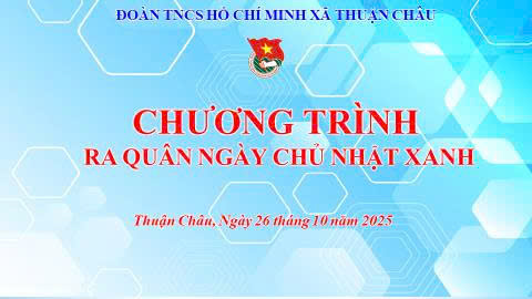 ĐOÀN XÃ THUẬN CHÂU TỔ CHỨC GIA QUÂN NGÀY CHỦ NHẬT XANH 